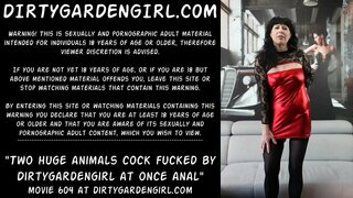 Two huge cock and gets fucked by Dirtygardengirl at once in he anal hole